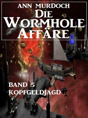 cover image of Die Wormhole-Affäre--Band 5 Kopfgeldjagd